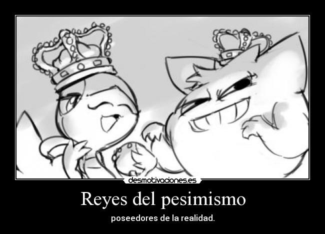 Reyes del pesimismo -