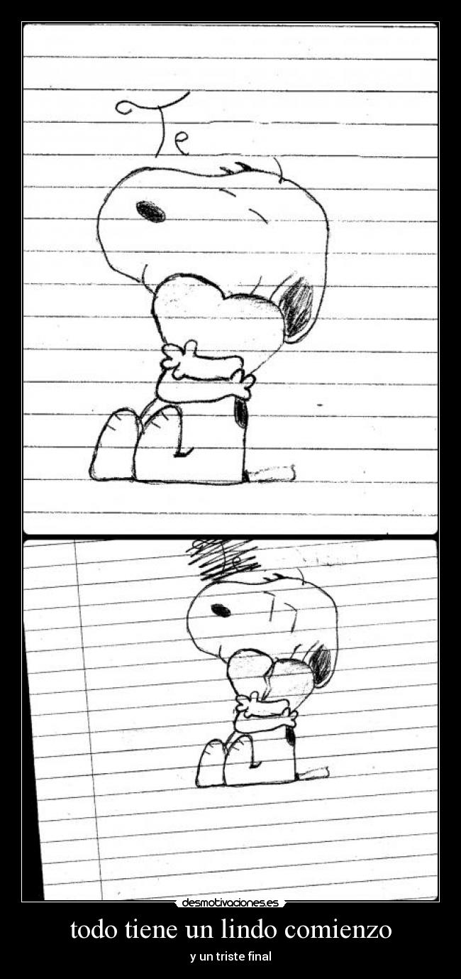 todo tiene un lindo comienzo - y un triste final