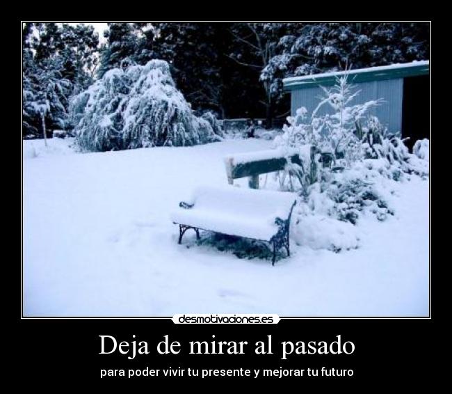 Deja de mirar al pasado -