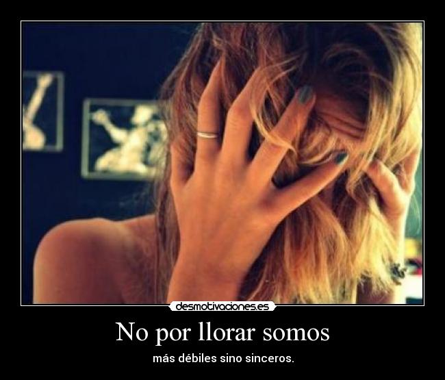 No por llorar somos -