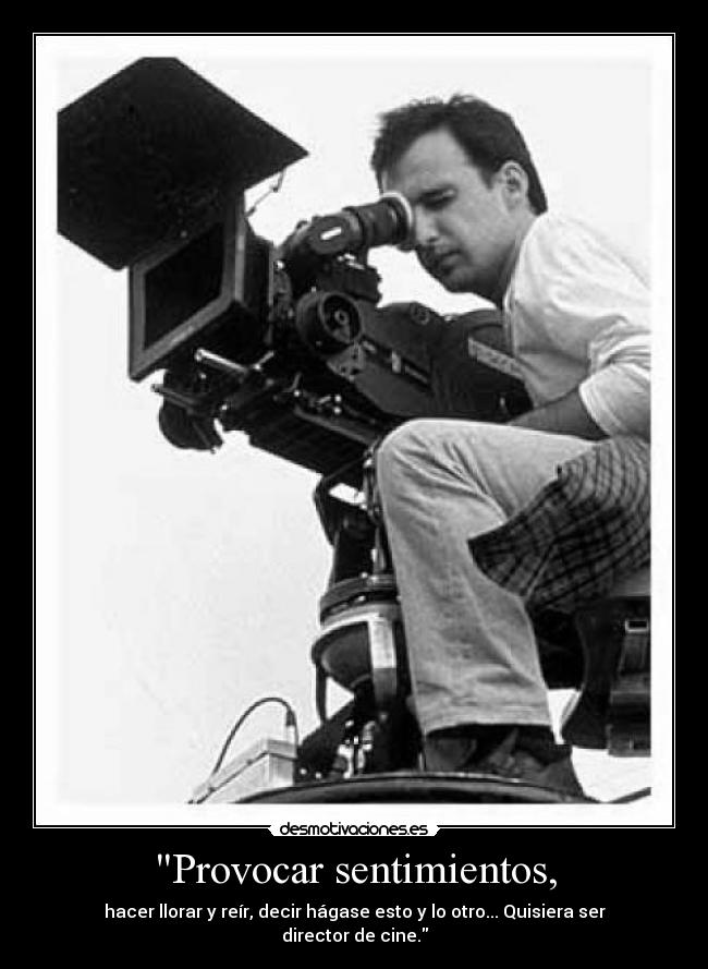 Provocar sentimientos, -
