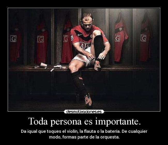 Toda persona es importante. -