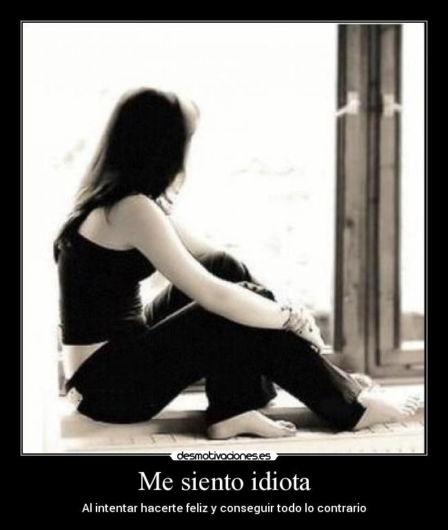 Me siento idiota - 