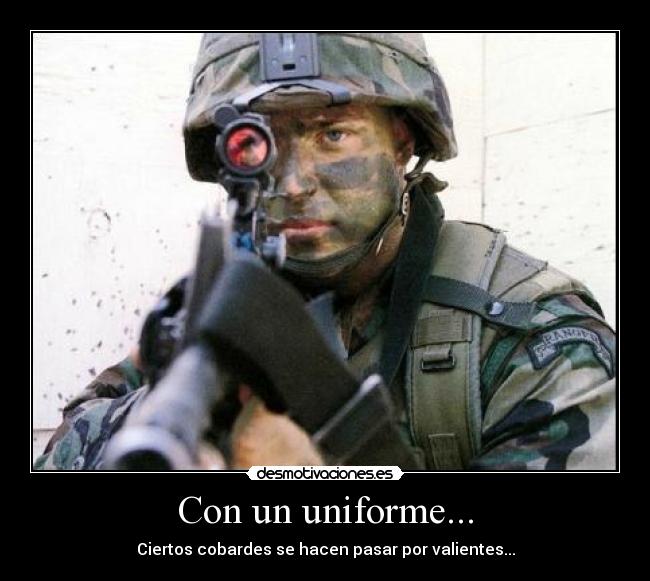 Con un uniforme... -