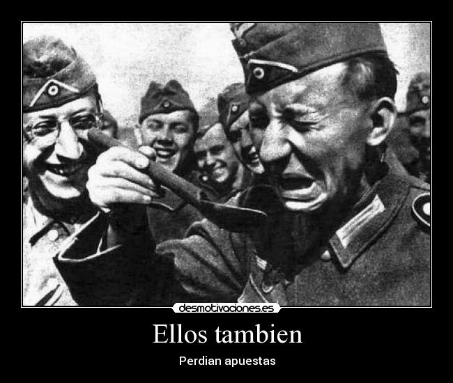 Ellos tambien - Perdian apuestas