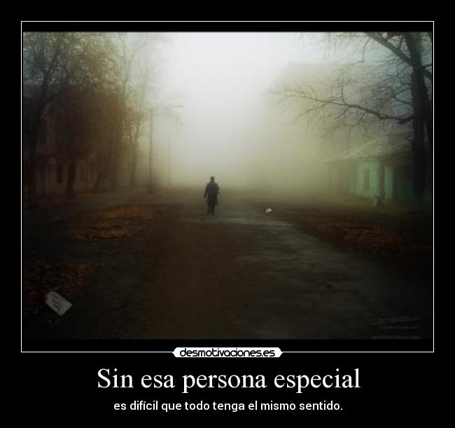 Sin esa persona especial -