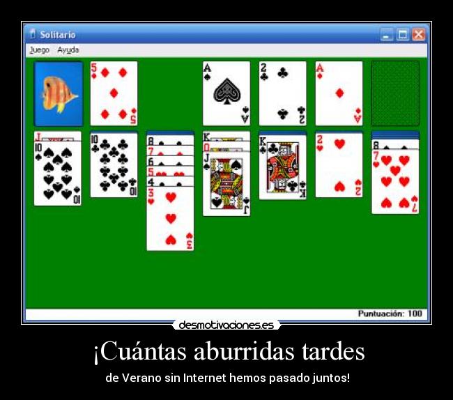 ¡Cuántas aburridas tardes -
