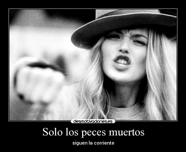 Solo los peces muertos - 