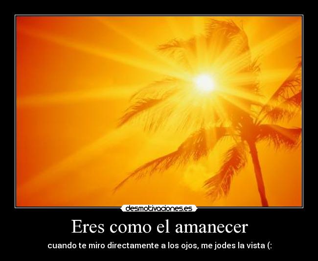 Eres como el amanecer - 