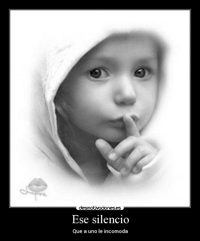 Ese silencio - Que a uno le incomoda