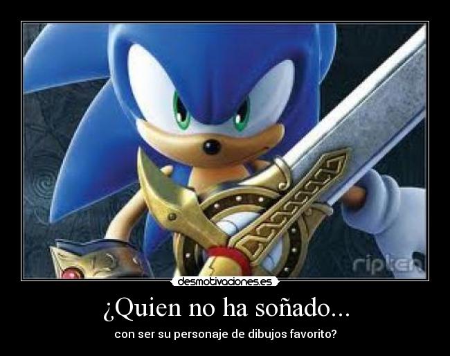 ¿Quien no ha soñado... - con ser su personaje de dibujos favorito?