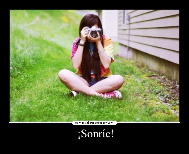 ¡Sonríe! -