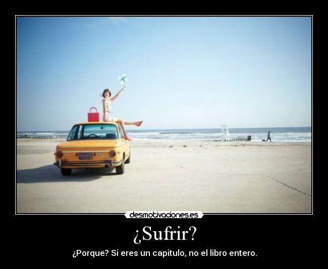 ¿Sufrir? -