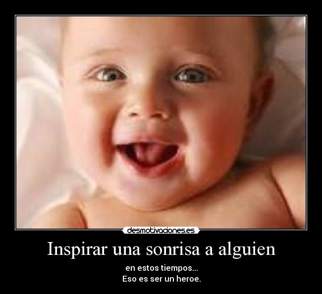 Inspirar una sonrisa a alguien - 