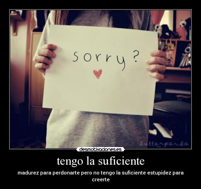tengo la suficiente -