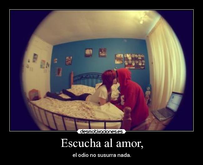 Escucha al amor, - 