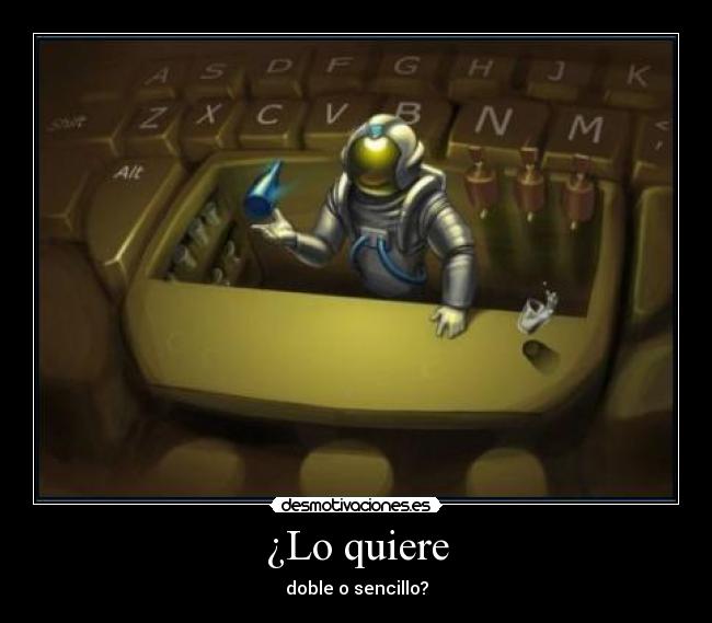 ¿Lo quiere - doble o sencillo?