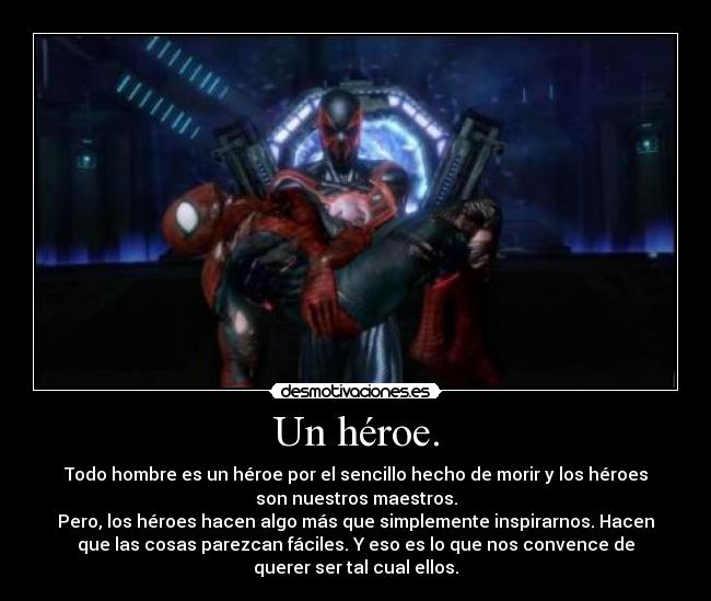Un héroe. -