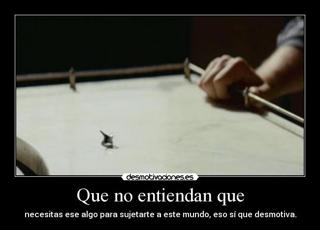 Que no entiendan que - 