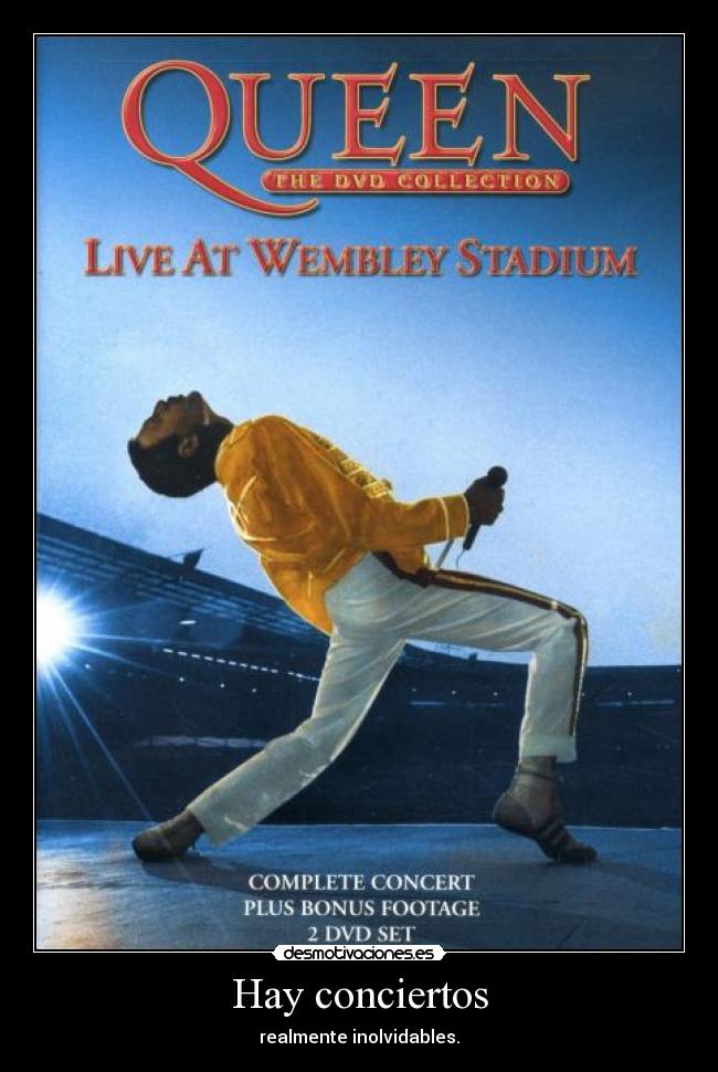 Hay conciertos - realmente inolvidables.