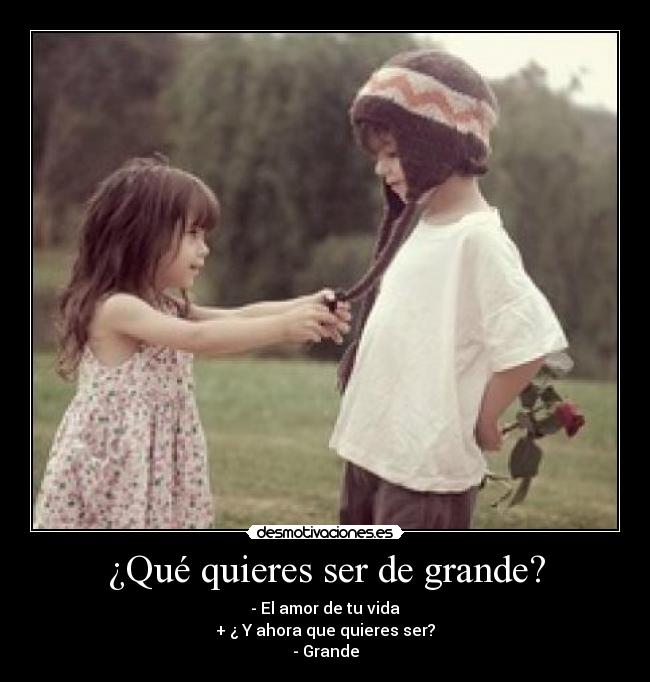 ¿Qué quieres ser de grande? -