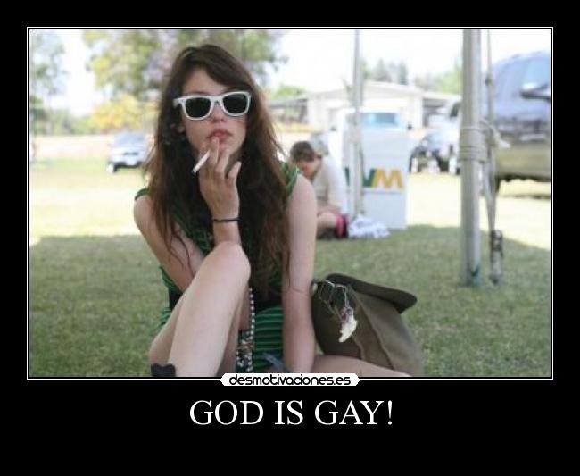 GOD IS GAY! - 