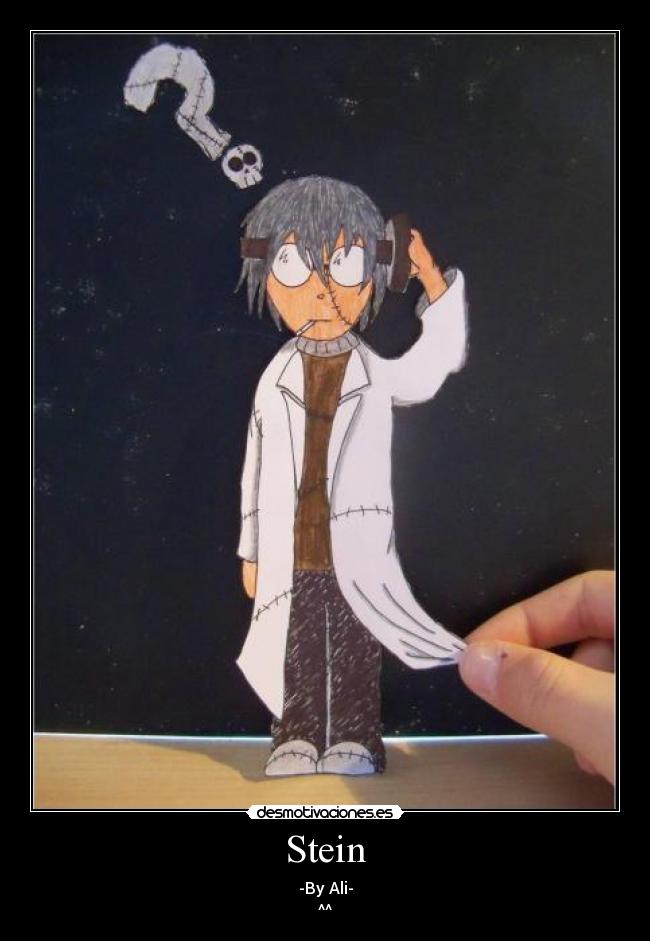 carteles alixd95 oysterboy dibujo stein soul eater sanagiwa brocolicniguiri desmotivaciones