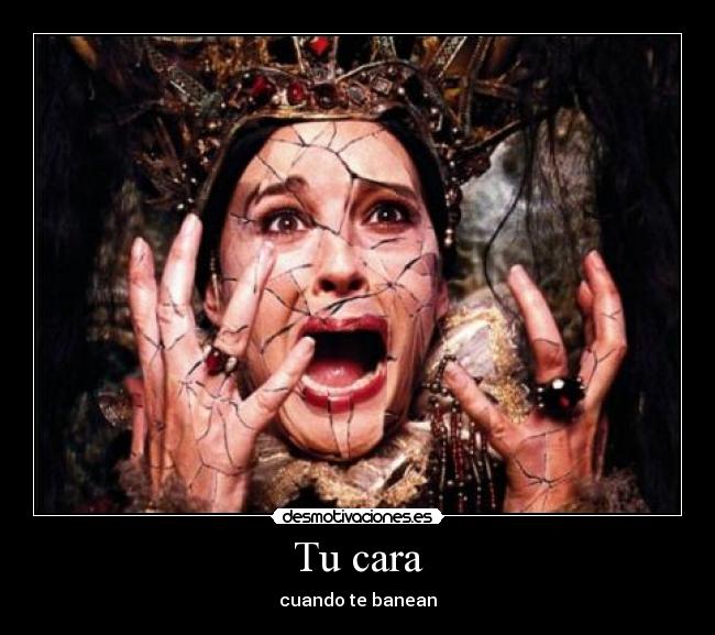 Tu cara - cuando te banean