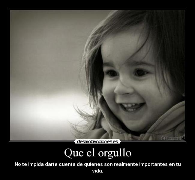 Que el orgullo -