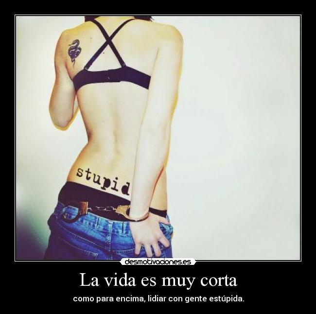 La vida es muy corta - 