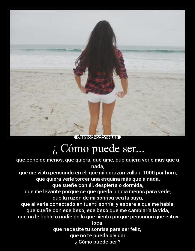 ¿ Cómo puede ser... -