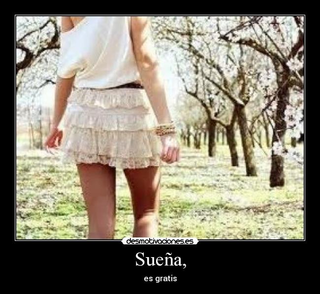 Sueña, - es gratis