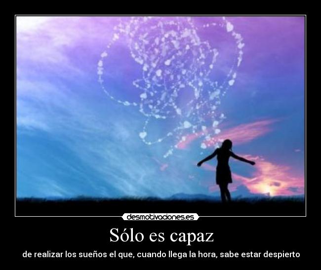 Sólo es capaz -