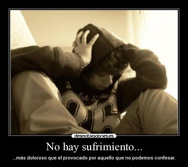 No hay sufrimiento... -