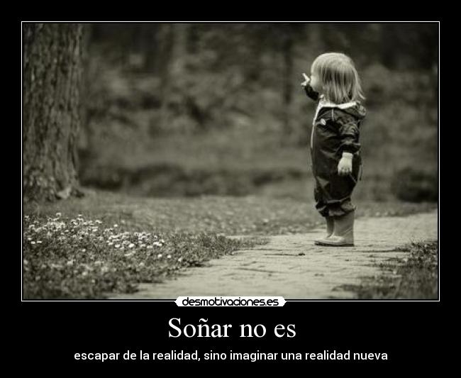 Soñar no es -
