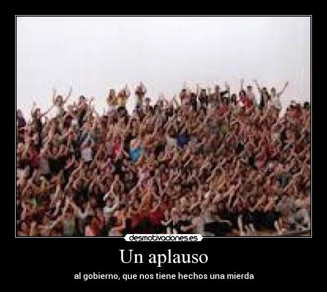 carteles aplauso gobierno mierda desmotivaciones