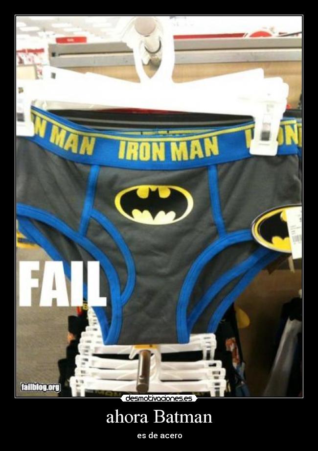 ahora Batman - es de acero