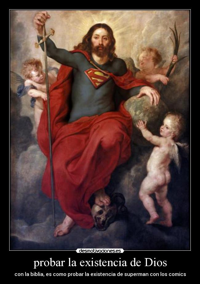 carteles dios jesus ateismo dios existencia biblia superman desmotivaciones
