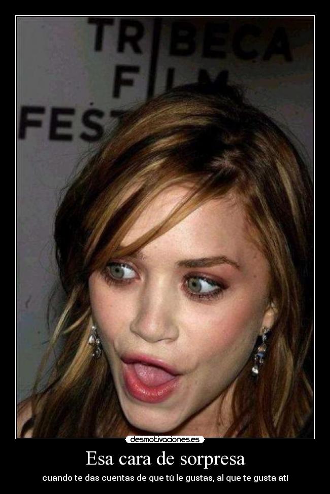 Esa cara de sorpresa - 