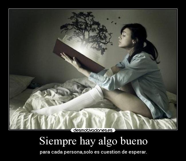 Siempre hay algo bueno -