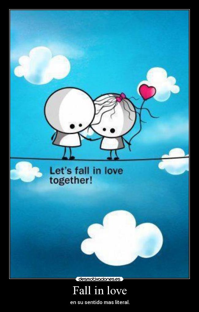 Fall in love -