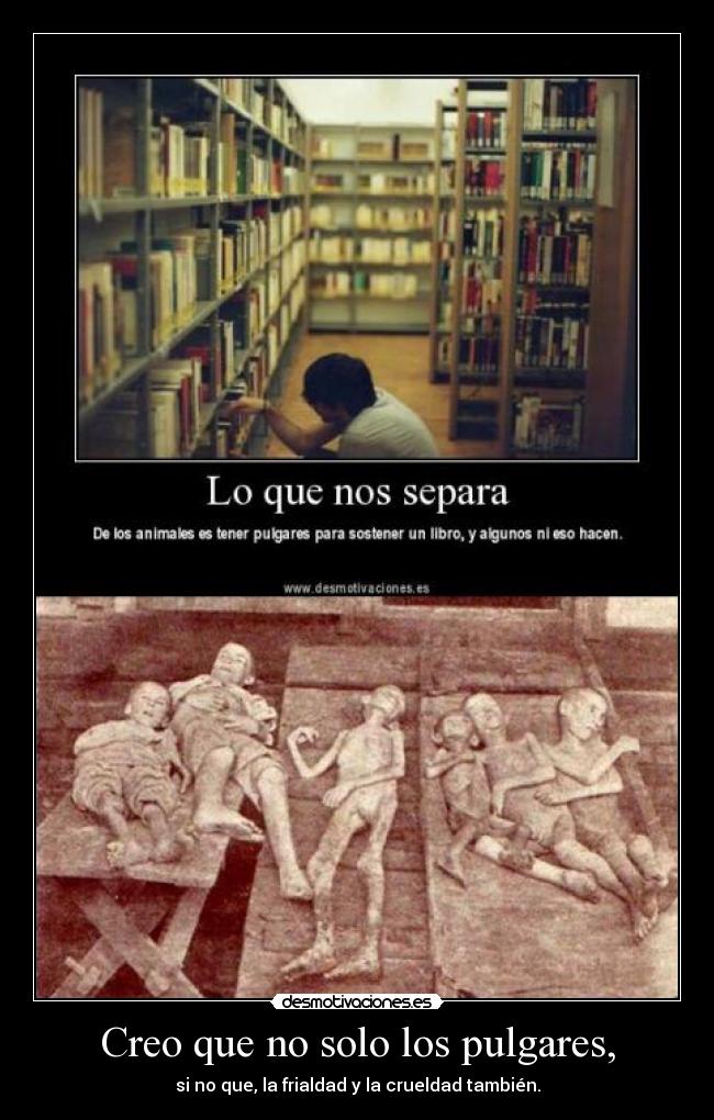 Creo que no solo los pulgares, -