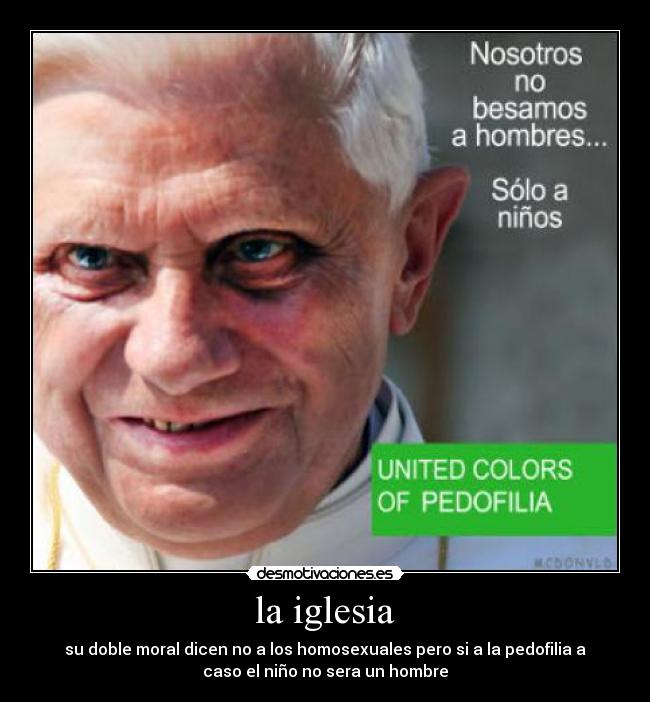 carteles iglesia pedofilia homosexual hombre papa curas desmotivaciones