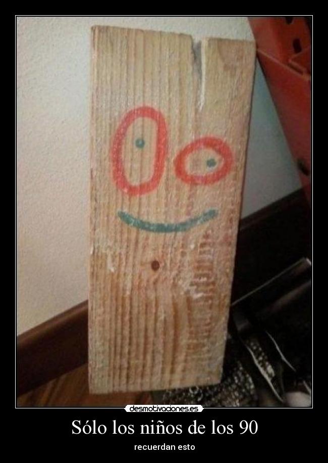 Sólo los niños de los 90 - 