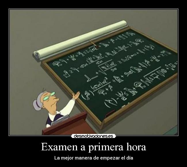Examen a primera hora - La mejor manera de empezar el día