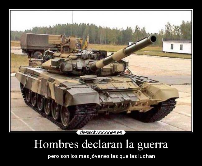 Hombres declaran la guerra - pero son los mas jóvenes las que las luchan