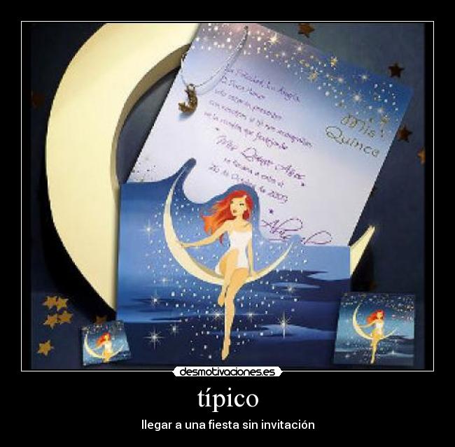 carteles tipico llegar una fiesta sin invitacion desmotivaciones