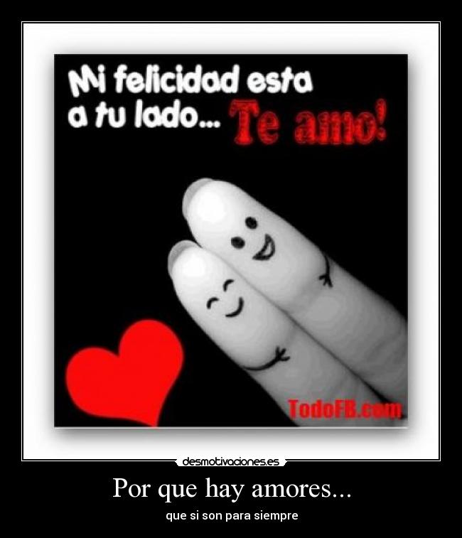 Por que hay amores... - que si son para siempre