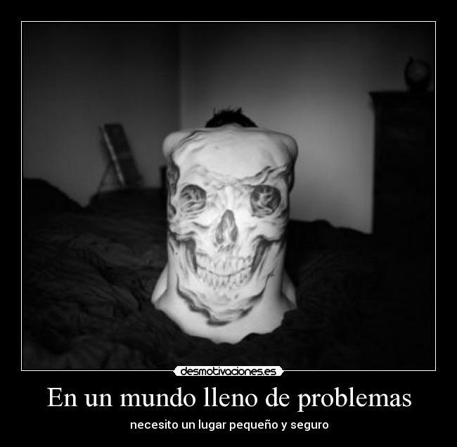 carteles mundo problemas habitacion lugar pequeno segurooooo ejem tomare como seis caaaaaaaaaaaaaaaaaabron desmotivaciones