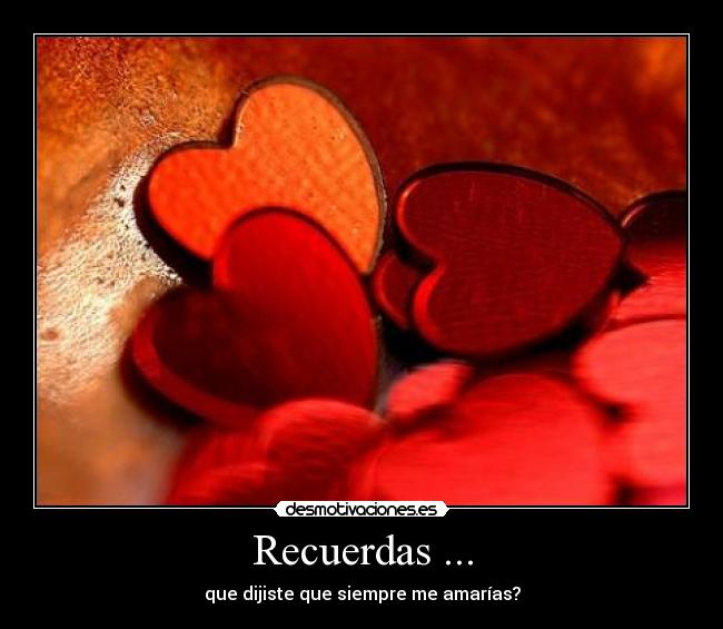 Recuerdas ... -